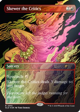 Skewer the Critics (2051) (Rainbow Foil) (SLD-2051) - Secret Lair Drop Series