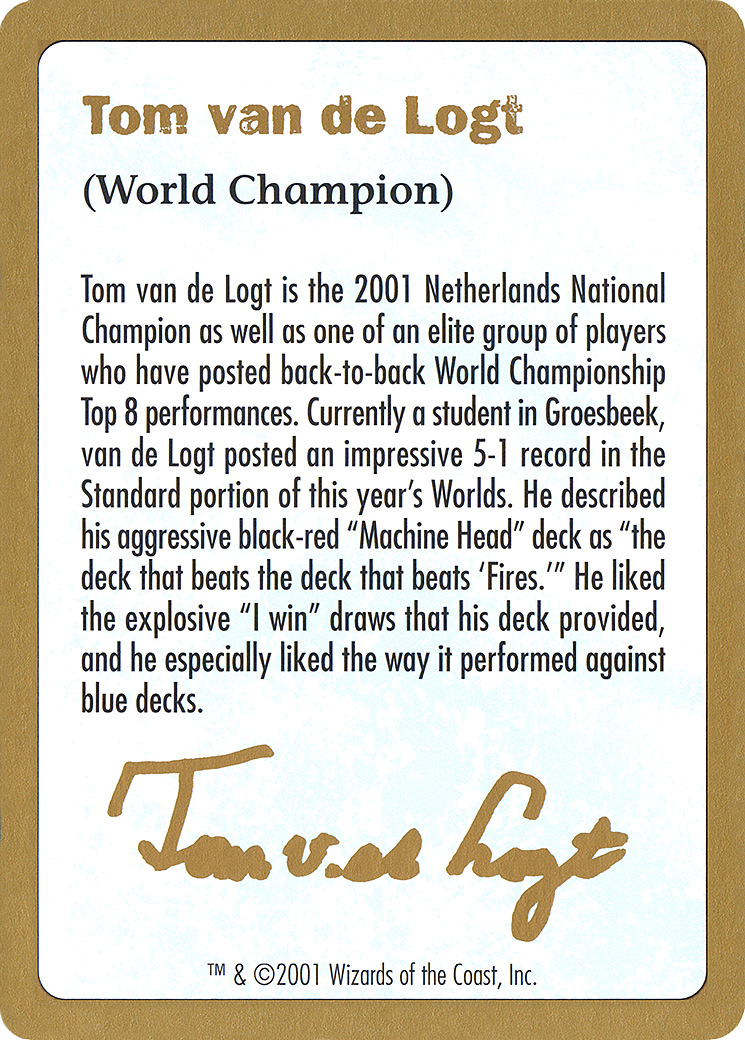 Tom van de Logt Bio (2001) (WCD-TVDL0A) - World Championship Decks 2001