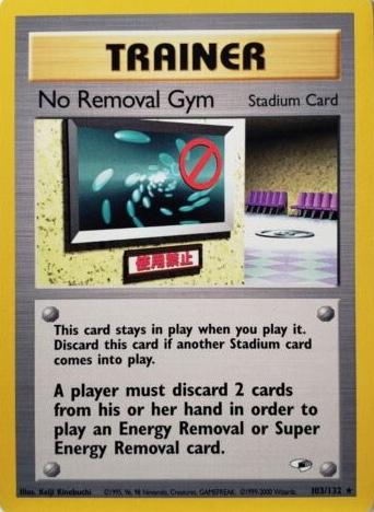 No Removal Gym 103/132 - Gym Heroes Unlimited