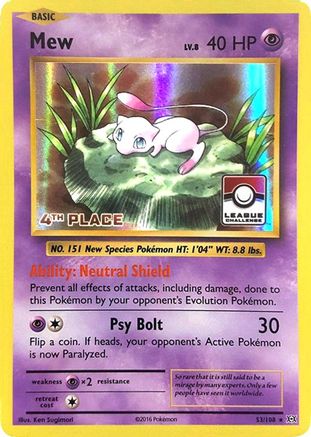 Mew - 53/108 (League Challenge) [4th Place] () Holofoil