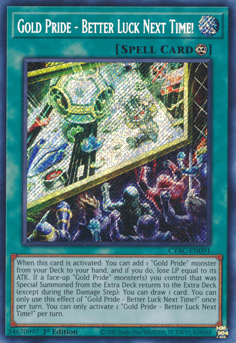 Gold Pride - Better Luck Next Time! [CYAC-EN091] Secret Rare - Josh's Cards