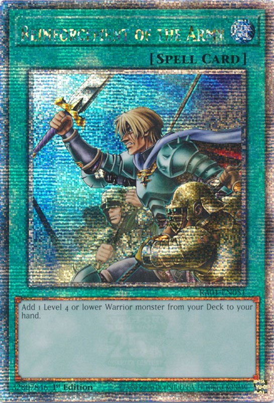 Reinforcement of the Army (Quarter Century Secret Rare) (RA01-EN051) - 25th Anniversary Rarity Collection 1st Edition