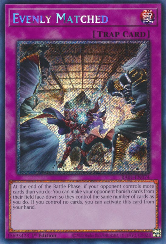 Evenly Matched (Platinum Secret Rare) (RA01-EN074) - 25th Anniversary Rarity Collection 1st Edition