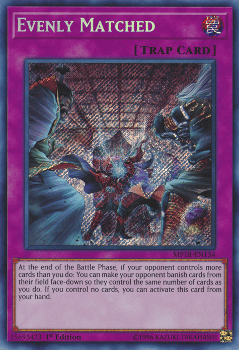 Evenly Matched [MP18-EN154] Secret Rare - Josh's Cards