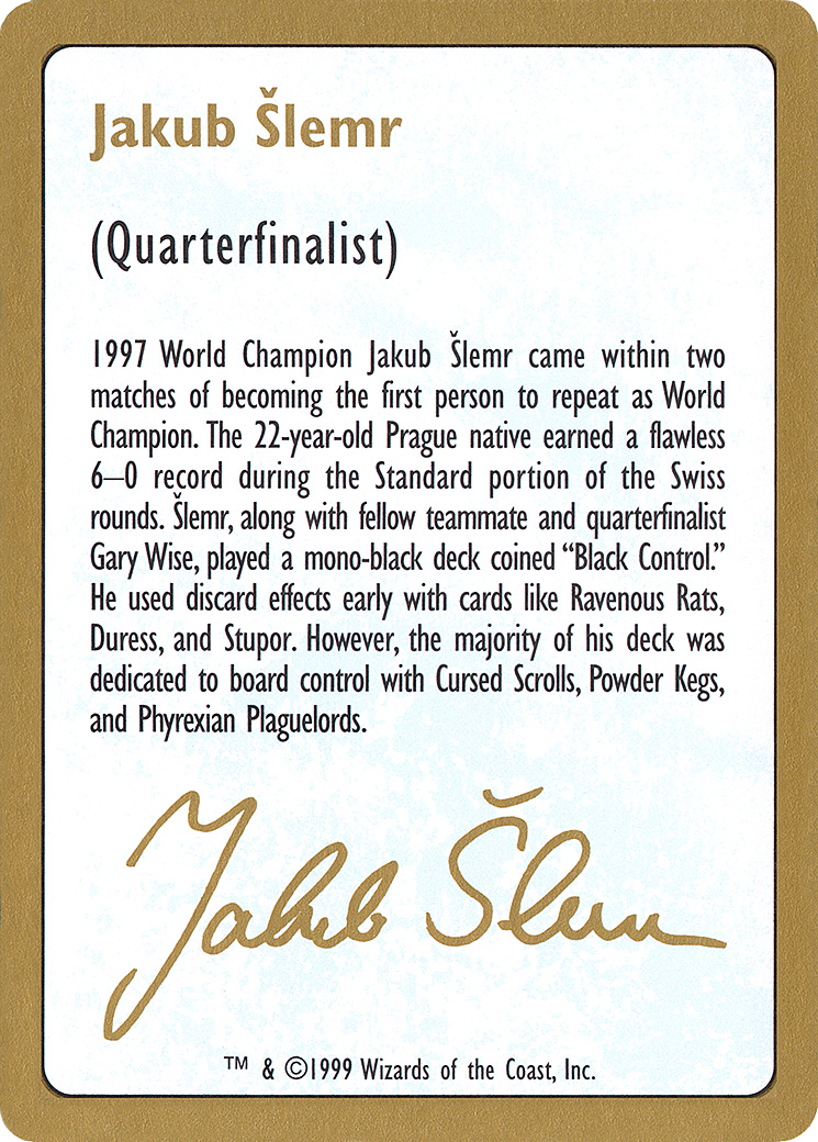 Jakub Šlemr Bio (1999) (WCD-) - World Championship Decks 1999