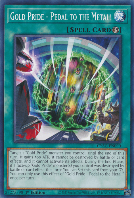 Gold Pride - Pedal to the Metal! [CYAC-EN090] Common - Josh's Cards