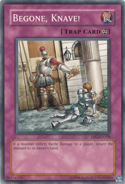 Begone, Knave! [DR2-EN108] Common - Josh's Cards