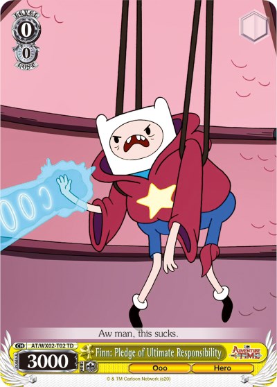 Finn: Pledge of Ultimate Responsibility (AT/WX02-T02 TD) - Adventure Time